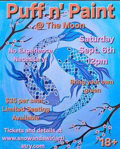 Puff n' Paint Sept 6th 12 Noon (18+)